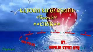 🎶KEJORA KU BERSATU🎶 ®Search®#LIRIK#