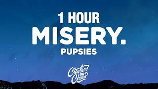 [1 HOUR] pupsies - misery. (Lyrics)