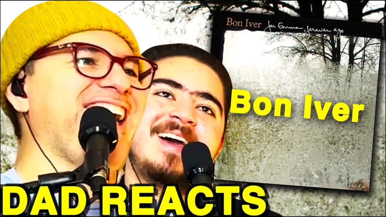 Dad Reacts to Bon Iver - For Emma, Forever Ago