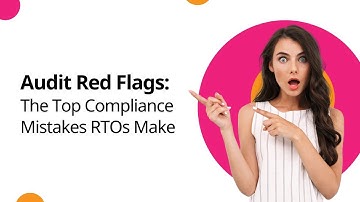 Audit Red Flags: The Top Compliance Mistakes RTOs Make