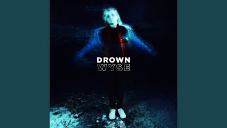 Drown - Wyse