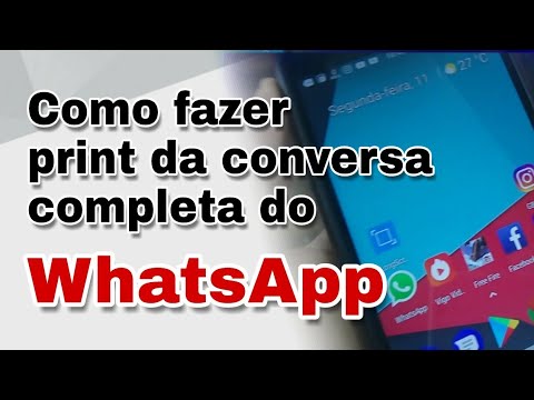 COMO TIRAR PRINT DE UMA CONVERSA COMPLETA DO WHATSAPP