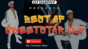 BEST OF SWEETSTAR MIX (DJ SHAPHY)