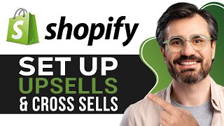How to Set Up Upsells & Cross Sells on Shopify | Full Tutorial for Beginners