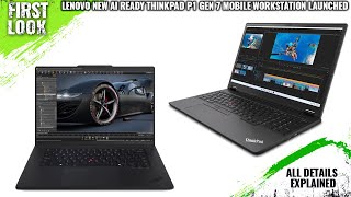Lenovo New AI-Ready ThinkPad P1 Gen 7 Mobile Workstation Launched - Explained All Spec, Features