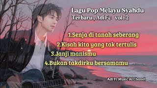 Download Lagu LAGU POP MELAYU TERBARU ADI FC VOL.2,SYAHDU ENAK DI DENGAR,BIKIN BAPER MP3 Download Lagu LAGU POP MELAYU TERBARU ADI FC VOL.2,SYAHDU ENAK DI DENGAR,BIKIN BAPER MP3