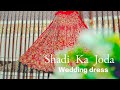 Wedding dress shadi ka joda a film by roshan studio grw