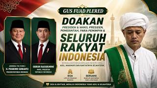Gus Fuad Plered Doakan Seluruh Rakyat Indonesia, Pemerintah, Para Pemimpin Hingga Presiden (24-9-26)