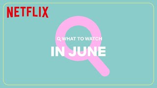 New On Netflix June 2023