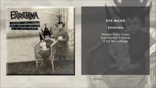 ESTRICNINA - OYE MUJER (SINGLE OFICIAL)