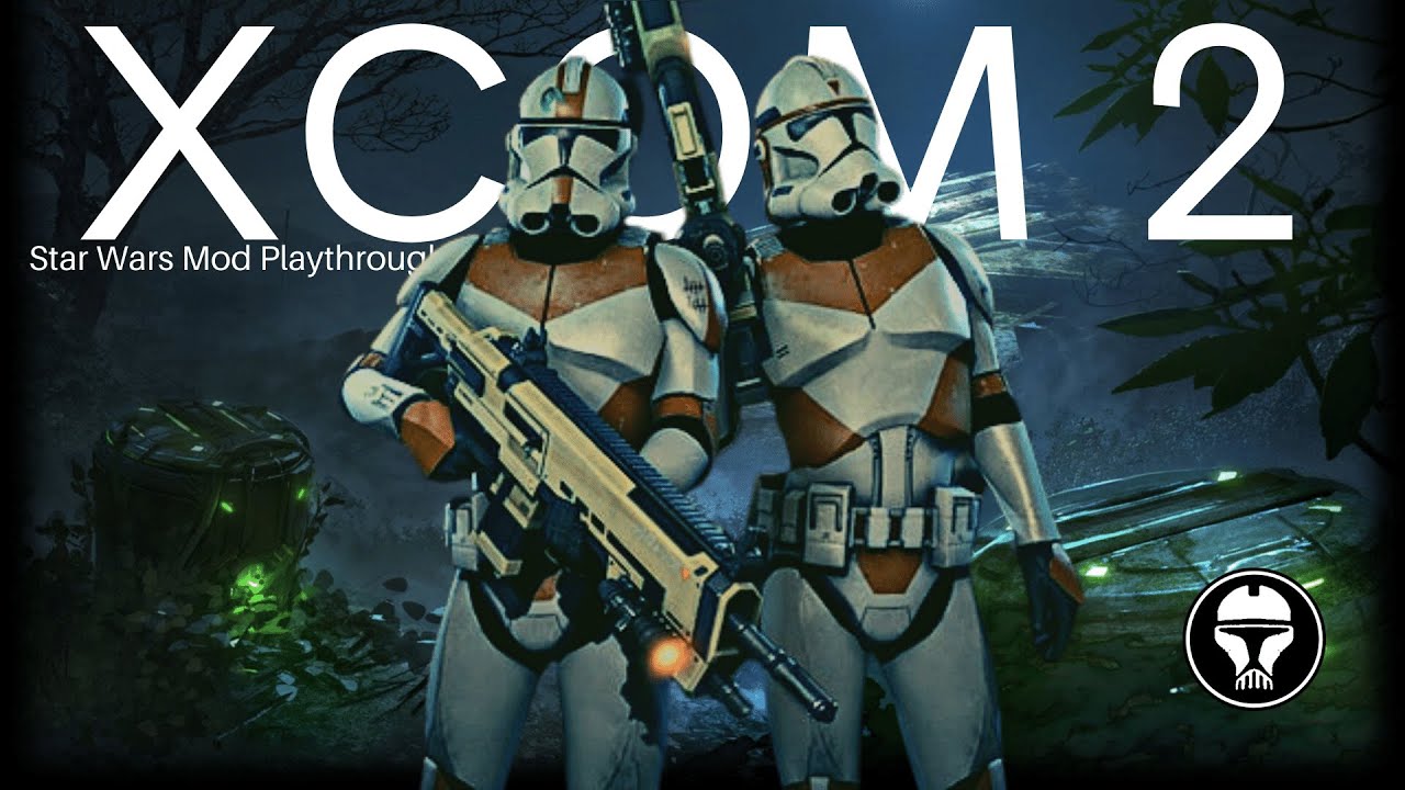 XCOM 2 Star Wars Mod Playthrough - YouTube
