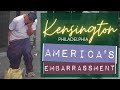 Kensington Philadelphia America's Embarrassment