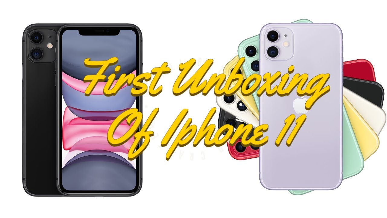 First Unboxing Video of Iphone 11 - YouTube