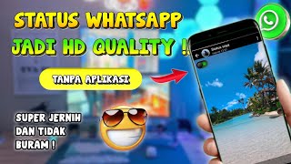 TERBARU❗ Cara Membuat Status WhatsApp HD Quality Agar Tidak Buram & Tidak Pecah