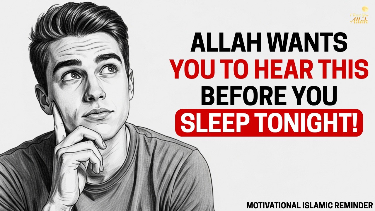 🌙 Before You Sleep, Listen To Allah’s Message | Heart-Touching Islamic Motivation 🤲