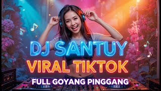 DJ Santuy Viral 2025 🔥 | Full Bass Musik Enak Bikin Santai Auto FYP 🎶