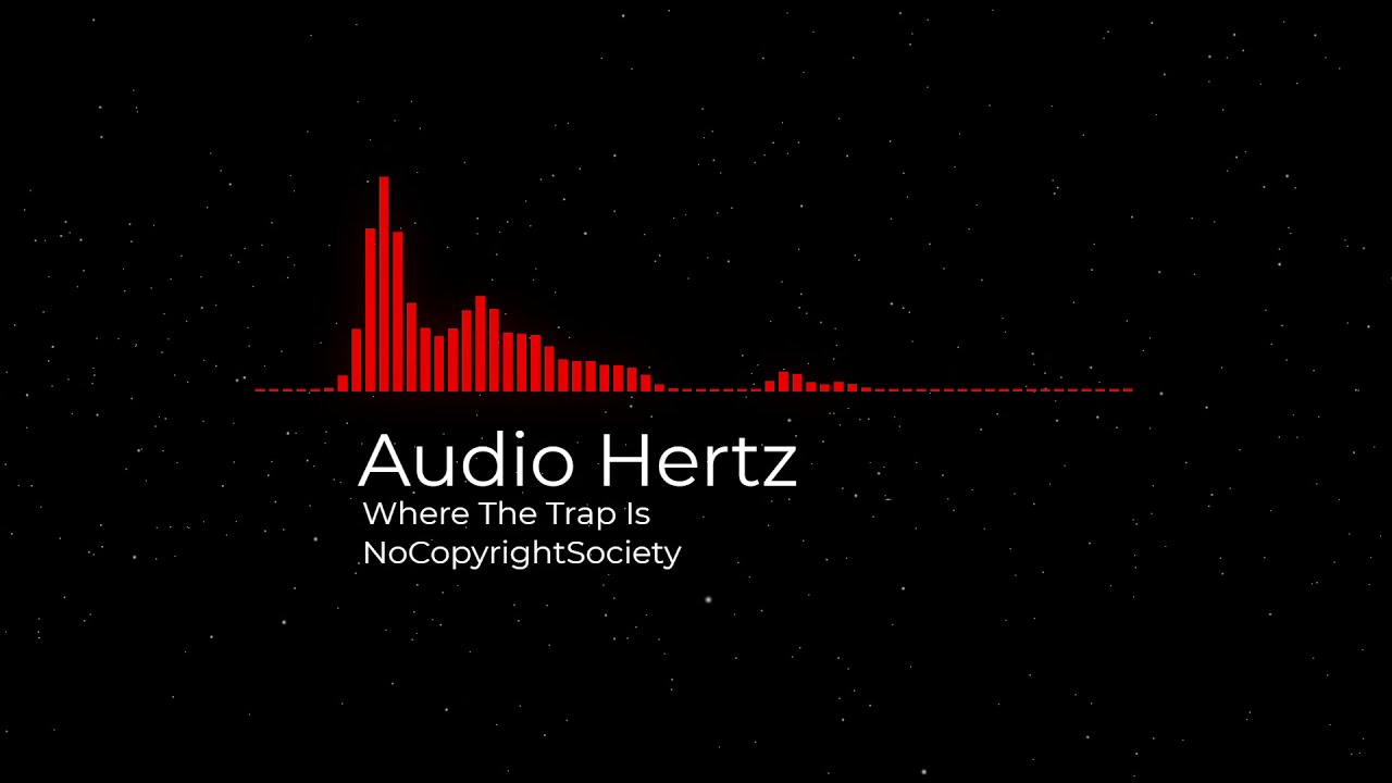 Audio Hertz - Where The Trap Is No Copyright Music