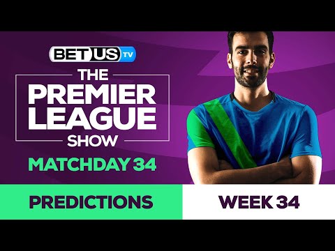 Premier League Picks Matchday 34 | Premier League Odds, Soccer Predictions &amp; Free Tips