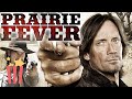 Prairie Fever | FULL MOVIE | 2007 | Action, Western | Kevin Sorbo, Lance Henriksen, Dominique Swain