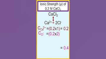 Calculation of the ionic strength of 0.2 (M) CaCl2.  #chemistry