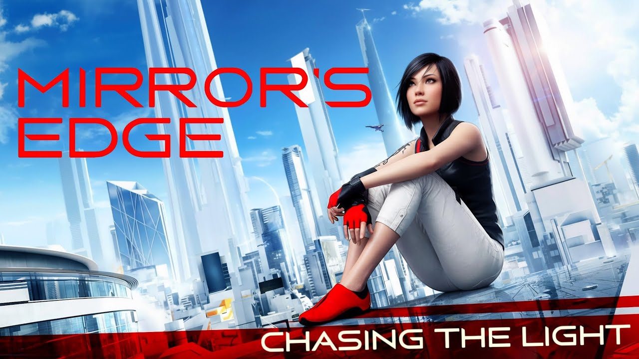 Mirror's Edge Fan Song - Chasing the Light ✨