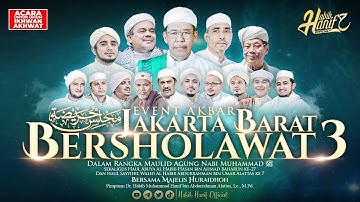 HADIRILAH EVENT AKBAR JAKARTA BARAT BERSHOLAWAT 3 BERSAMA MAJELIS HURAIDHOH