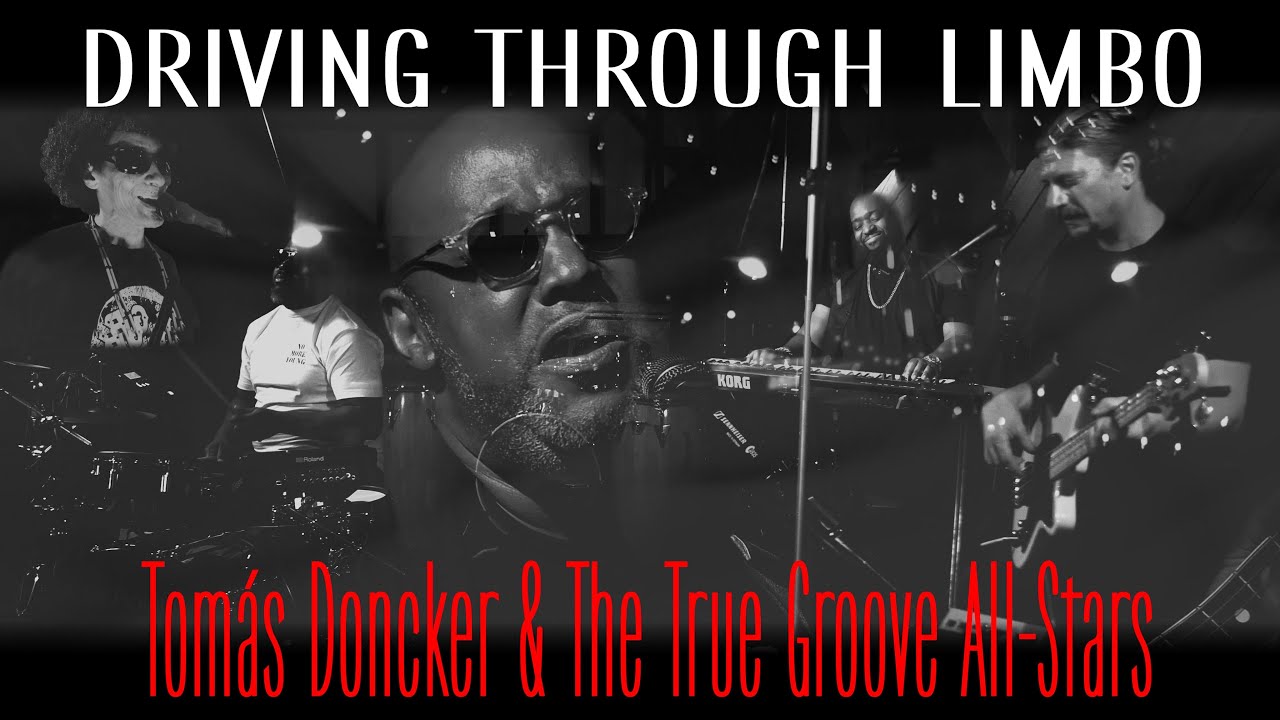 Driving Through Limbo - Tomás Doncker and the True Groove All Stars (Official Video)