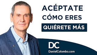 🙌 Cómo ACEPTARTE TAL Como ERES (Elimina COMPLEJOS e INSEGURIDADES)👍 |  Daniel Colombo