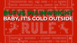 Rufus Wainwright - Baby, It’s Cold Outside (Official Audio)