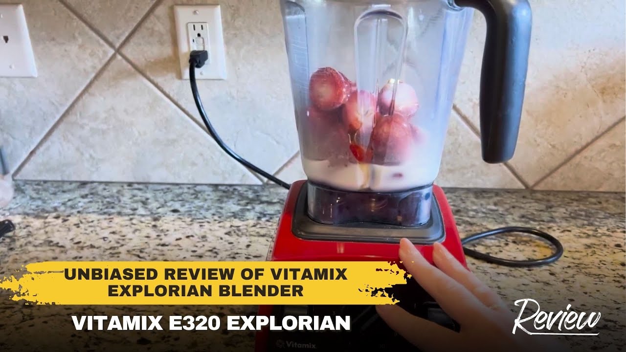 Vitamix E320 Review: IS Vitamix E320 The BEST Blender For You