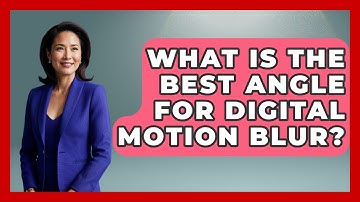What Is The Best Angle For Digital Motion Blur? - The Virtual Art Desk