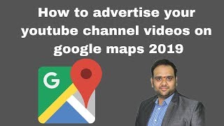 How to advertise your youtube channel videos on google maps 2019 screenshot 5