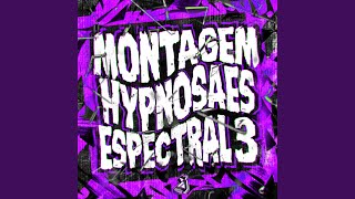 MONTAGEM HYPNOSAES ESPECTRAL 3 (Fanmade, Slowed)