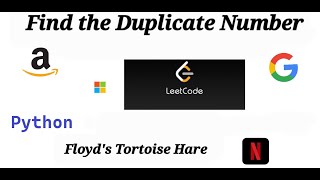 LEETCODE 287 Find the Duplicate Number Floy'd tortoise hare algorithm MEMORY EFFICENT Python