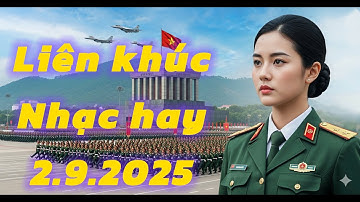 “Liên Khúc Mừng Quốc Khánh 2/9 | 80 Năm Độc Lập Việt Nam | Album Nhạc Tự Hào Dân Tộc 2025”