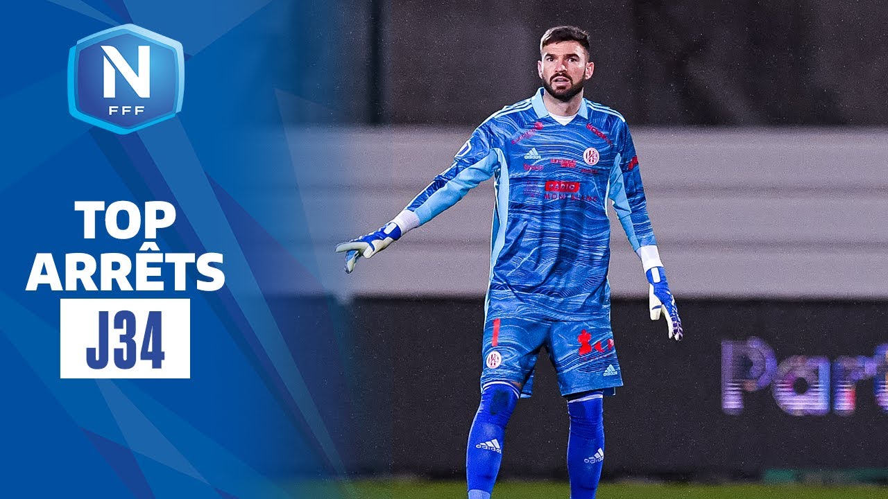 Le Top Arrêts de la J34 I National FFF 2021-2022