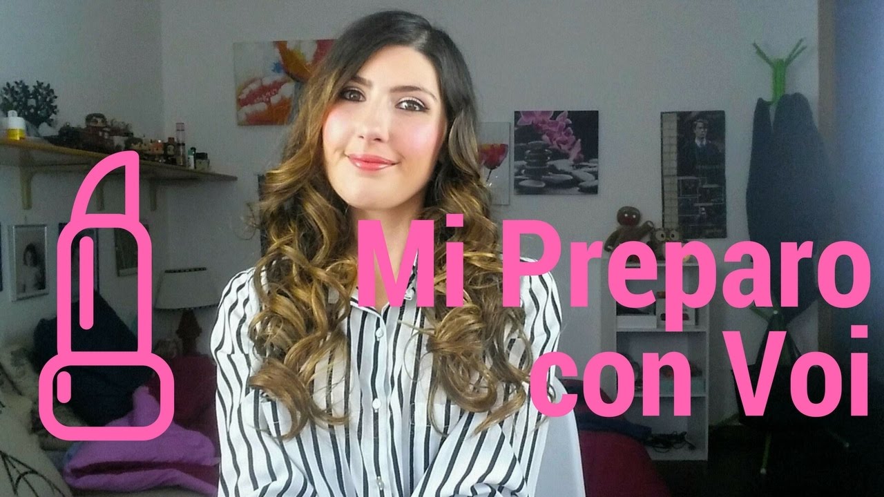 GRWM: Mi Preparo con Voi: Makeup/Outfit/Hairstyle