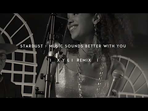 X Y & I / Stardust - Music Sounds Better With You