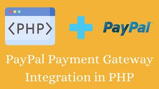 PayPal Payment Gateway Integration in PHP