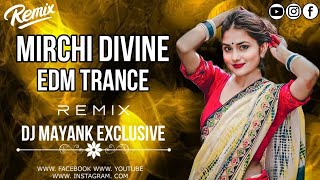 Mirchi | fat Divine song | edm trance mix | Dj Mayank Exclusive | 2024