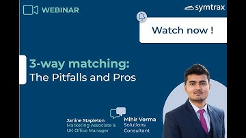 On-demand webinar. 3 way matching: The Pitfalls and Pros