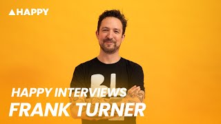 HAPPY INTERVIEWS: FRANK TURNER