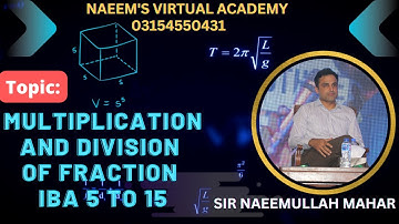 1st Day lec:2 MULTIPLICATION AND DIVISION OF FRACTION IBA 5 to 15