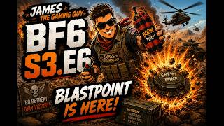 💥 BLASTPOINT IS HERE! | BF6 S3.E6 LIVE 🔴 Battlefield 6 Season 3 Chaos