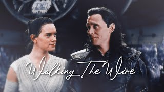 Loki & Rey || Walking The Wire