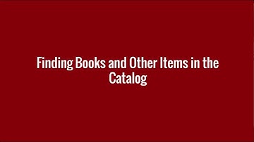Finding Books and Other Items in the Catalog