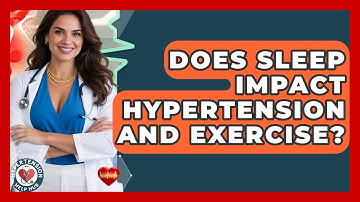 Does Sleep Impact Hypertension And Exercise? - Hypertension Help Hub