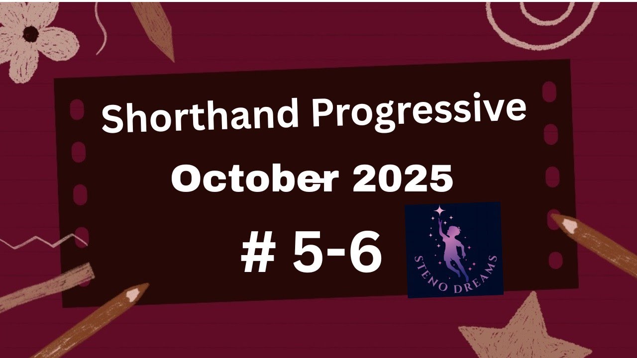 October 2025 Progressive Shorthand Ex 5-6 @100wpm @StenoDreams 