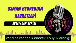 Osman Bedreddin Hazretleri - Evliyalar Serisi Radyo Tiyatrosu