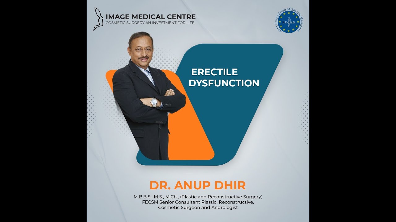 Erectile Dysfunction treatment by Dr. Anup Dhir.